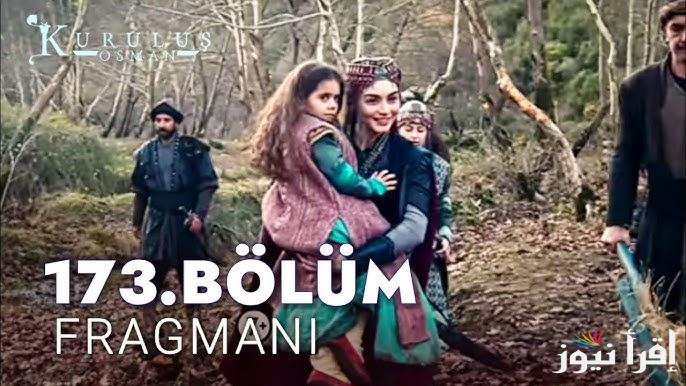 مسلسل المؤسس عثمان الحلقة 173 Kurulus Osman الليلة على تردد قناة الفجر TV الجزائرية