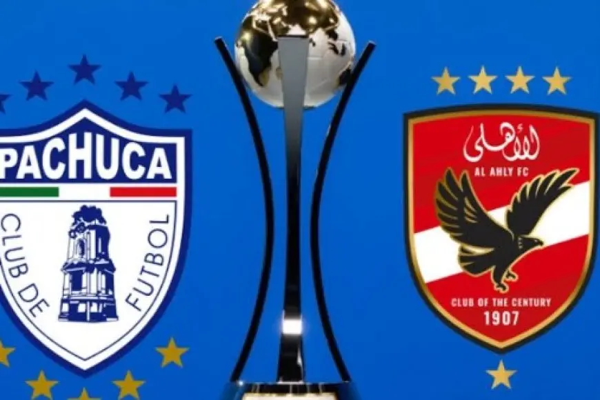 4 قنوات .. القنوات المفتوحة الناقلة لماتش الاهلي وباتشوكا اليوم فى نصف نهائي كأس الإنتركونتيننتال