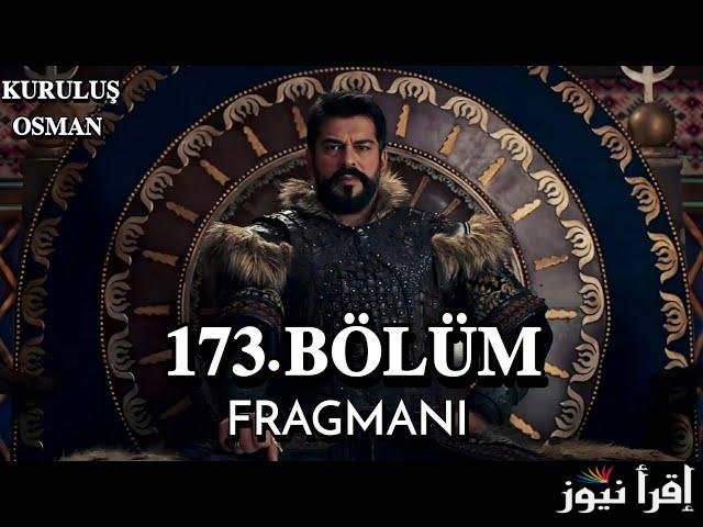 Kurulus Osman : المؤسس عثمان الحلقة 173 علي تردد قناة الفجر الجزائرية