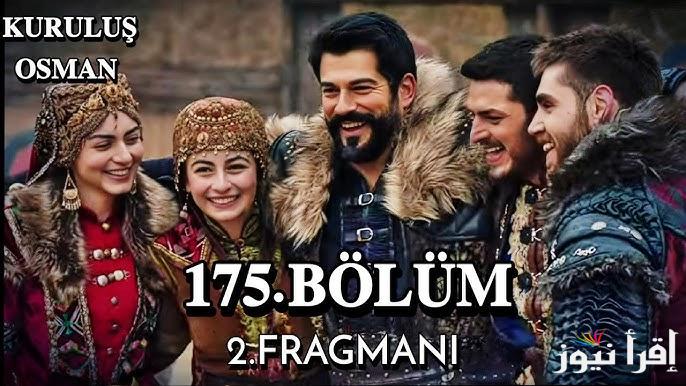 Kuruluş Osman مسلسل المؤسس عثمان الحلقة 175 الأن عبر تردد قناة atv التركية والفجر الجزائرية