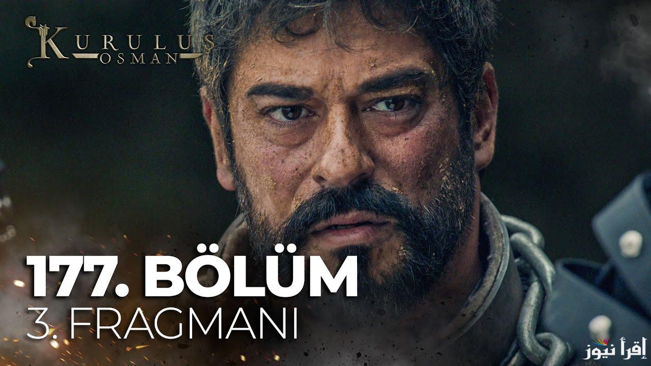 بعد تدمير القبيلة.. مسلسل المؤسس عثمان الحلقة 177 وتردد قناة الفجر الجزائرية الجديد 2025 الناقلة للمسلسل