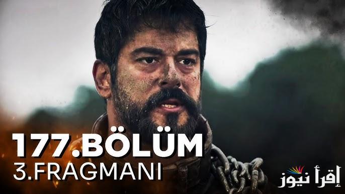 اخيـــرا .. الحلقة 177 من مسلسل المؤسس عثمان Kuruluş Osman لأ تفوتها عبر قناة atv الأربعاء القادم