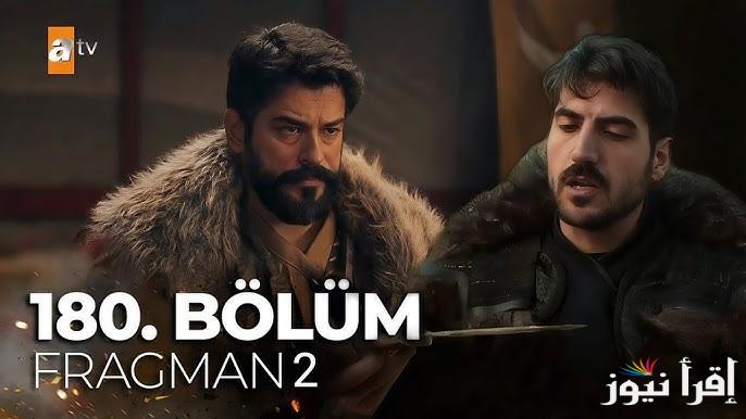 ما سبب حريق خيمة عثمان؟ .. إعلان مسلسل المؤسس عثمان الحلقة 180 قصة عشق وموعدها على القنوات الناقلة لها