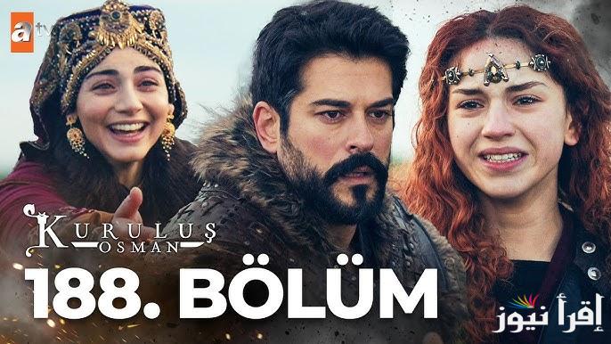 Now موعد الحلقة 189 من مسلسل المؤسس عثمان الموسم السادس عبر القنوات الناقلة Kurulus Osman